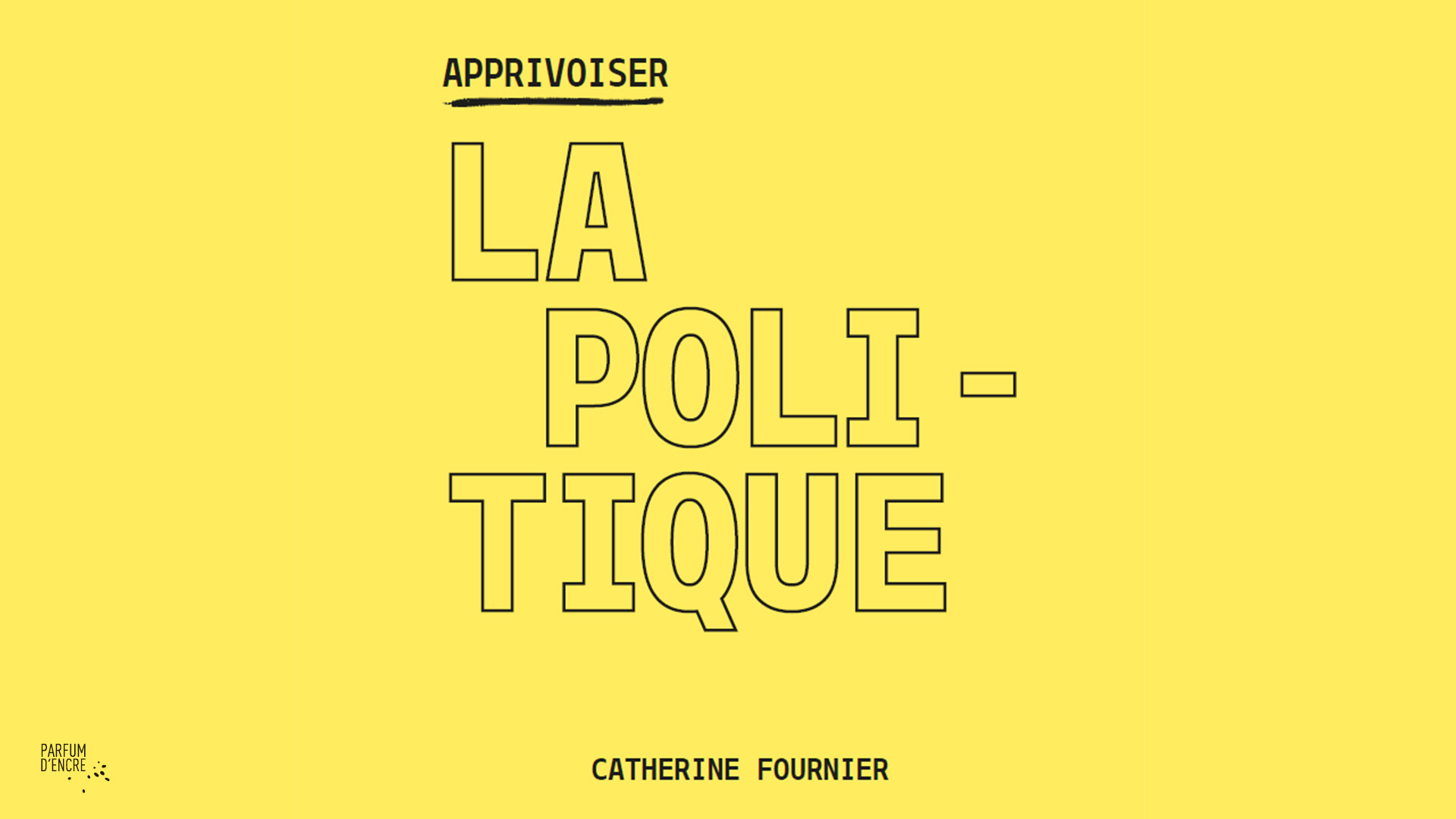 Apprivoiser la politique - Une
